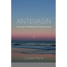 Antevasin: A Yogic Path to Self-Realization & Personal Freedom
