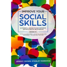 Improve Your Social Skills: 61 Powerful Lessons to Gain Confidence and Build Healthy Relationships by Reclaiming Your Life from Social Anxiety and