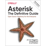 Asterisk: The Definitive Guide: Open Source Telephony for the Enterprise