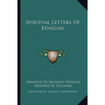 Spiritual Letters Of Fenelon