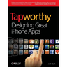 Tapworthy: Designing Great iPhone Apps
