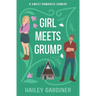 Girl Meets Grump: A Sweet Romantic Comedy