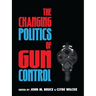 The Changing Politics of Gun Control