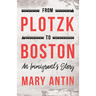 From Plotzk to Boston - An Immigrant's Story