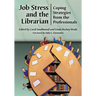 Job Stress and the Librarian: Coping Strategies from the Professionals