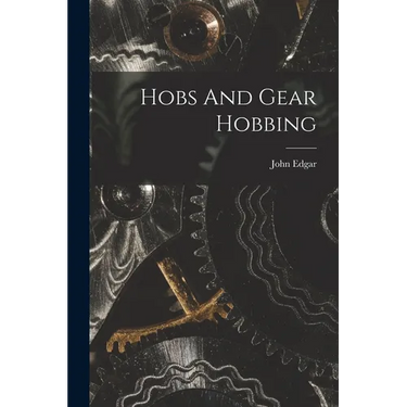 Hobs And Gear Hobbing