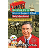 Growing up in Mister Rogers' Real Neighborhood: : Life Lessons from the Heart of Latrobe, Pa