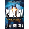 The Paradigm: The Ancient Blueprint That Holds the Mystery of Our Times