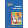 Pediatric Informatics: Computer Applications in Child Health