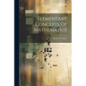 Elementary Concepts Of Mathematics