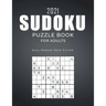 2021 Sudoku Puzzle Book for Adults: 1000 Sudoku Puzzles for Beginners and Pros Easy-Medium-Hard- Sudoku Puzzles Sudoku Brain Game For Adults Perfect G
