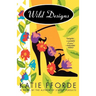 Wild Designs: A Novel by the Author of Stately Pursuits