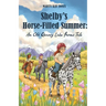 Shelby's Horse-Filled Summer: An Old Quarry Lake Farms Tale. The perfect gift for girls age 10-12. (The Old Quarry Lake Farms Tales Book 2)