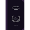 L'emigration Française Aux Colonies