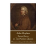 John Dryden - Secret Love or, The Maiden Queen: "Better shun the bait, than struggle in the snare."