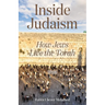 Inside Judaism: How Jews Live the Torah - Volume I
