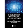 AI-Enabled Threat Intelligence and Cyber Risk Assessment