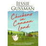 Chickens in Canaan Land: A romance novelist talks about raising cows, kids and chaos on the family farm.
