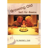 Growing Old Isn't for Sissies