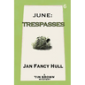 June: Trespasses