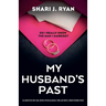 My Husband's Past: An addictive and nail-biting psychological thriller with a breathtaking twist