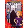 She's Still Here: Paranormal Investigator Series Book One