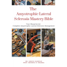 The Amyotrophic Lateral Sclerosis Mastery Bible: Your Blueprint For Complete Amyotrophic Lateral Sclerosis Management