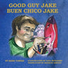 Good Guy Jake: Buen Chico Jake