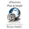 eDiscovery Plain & Simple: a plain English crash course in e-discovery