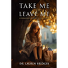 Take Me or Leave Me