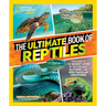The Ultimate Book of Reptiles: Your Guide to the Secret Lives of These Scaly, Slithery, and Spectacular Creatures!