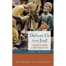 Deliver Us from Evil: A Call for Christians to Take Evil Seriously