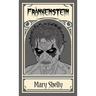 Frankenstein; or, The Modern Prometheus