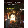 The Cult of What Comes Next
