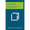 Cotton Magic: The Elementary Principles of Cotton Manufacture