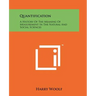 Quantification: A History Of The Meaning Of Measurement In The Natural And Social Sciences