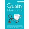 Quality for the Rest of Us: A Friendly Guide to Healthcare Quality Management