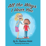 All the Ways I Hear You