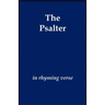 The Psalter in Rhyming Verse