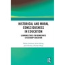Historical and Moral Consciousness in Education: Learning Ethics for Democratic Citizenship Education