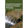 Essential Concepts in Sediment Transport Processes
