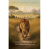 God Will Carry You Through: A Testimony of God's Amazing Grace Amid Addiction and Depression
