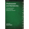 Shakespeare and Stanislavsky: A Practical Guide for Actors, Directors, Students and Teachers