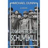 Anywhere but Schuylkill