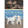 Beyond Words: What Wolves and Dogs Think and Feel (a Young Reader's Adaptation)