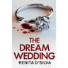 The Dream Wedding: An utterly gripping psychological thriller with shocking twists