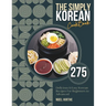 The Simply Korean Cookbook: 275 Delicious & Easy Korean Recipes For Beginners to Advanced
