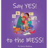 Say YES! to the MESS!