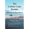 The Lobster Lake Bandits: Mystery at Moosehead