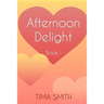 Afternoon Delight: Book One